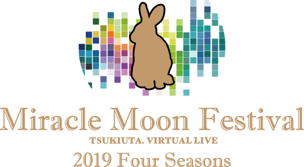 Miracle Moon Festival　TSUKIUTA. VIRTUAL LIVE　2019 Four Seasons